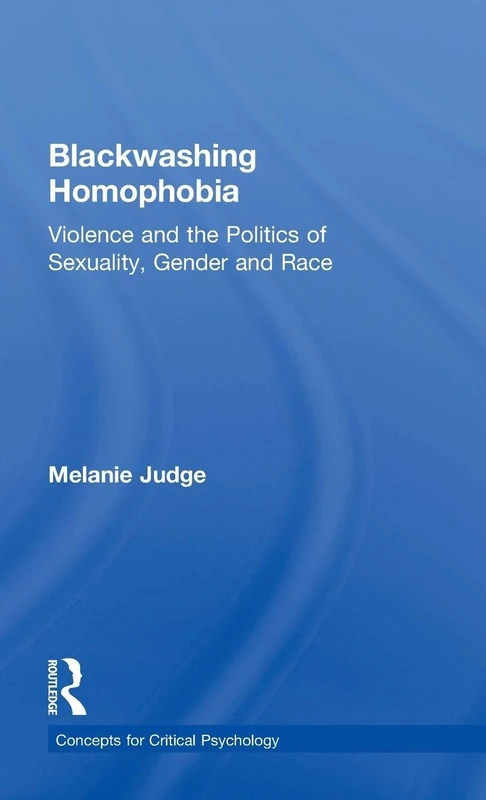 Routledge Blackwashing Homophobia - Critical Psychology Book