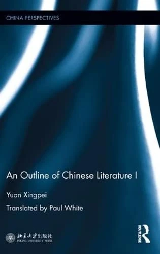Routledge An Outline of Chinese Literature I - China Perspectives