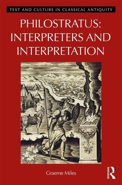 Philostratus: Interpreters and Interpretation: Interpreters and Interpretation: 1 (Image, Text, and Culture in Classical Antiquity) - Image 1