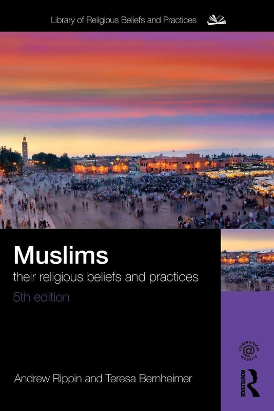 Muslims: Their Religious Beliefs and Practices (The Library of Religious Beliefs and Practices)