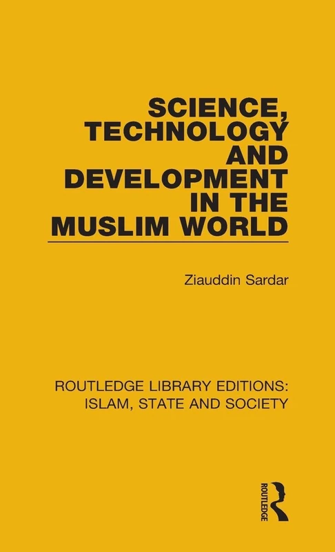 Routledge Science, Technology and Development in the Muslim World