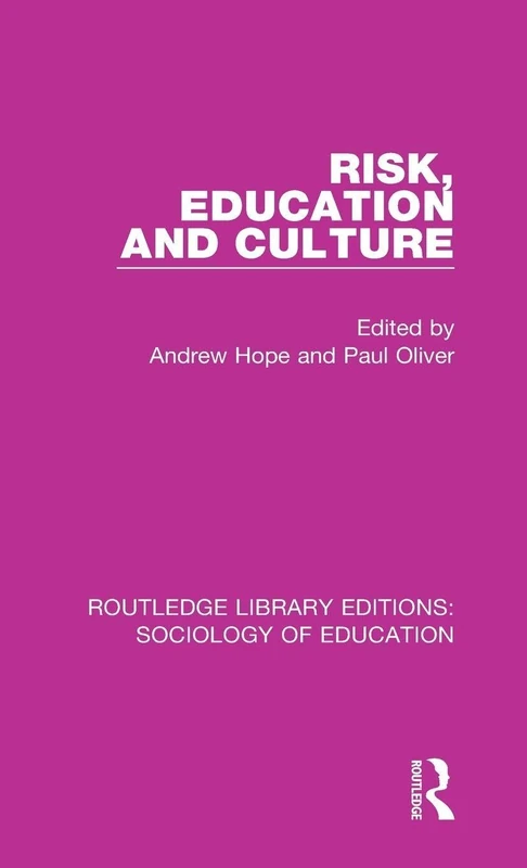Risk, Education and Culture: 1 (Routledge Library Editions: Sociology of Education)