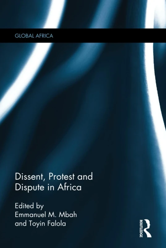 Dissent, Protest and Dispute in Africa (Global Africa)