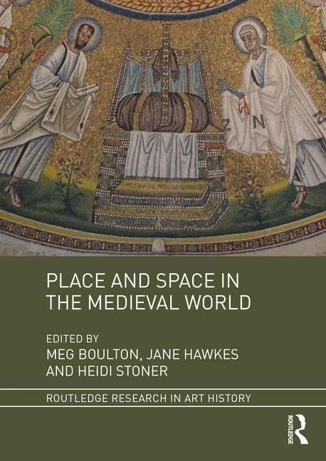 Place and Space in the Medieval World (Routledge Research in Art History)