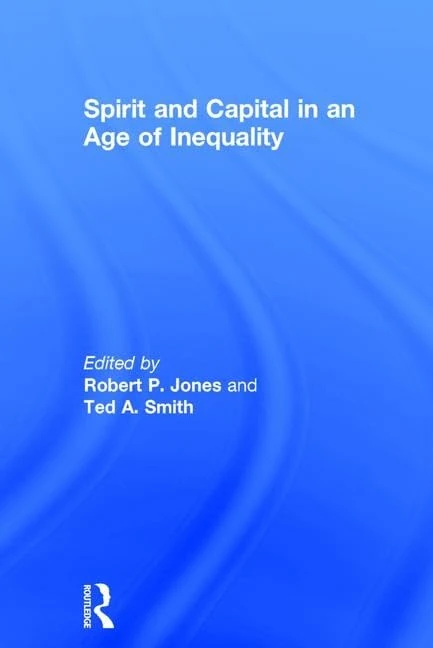 Routledge Spirit and Capital in an Age of Inequality - Book