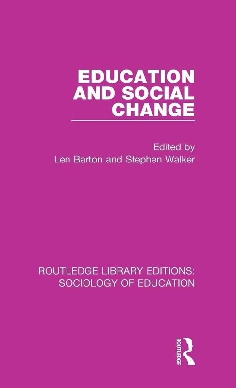 Education and Social Change: 4 (Routledge Library Editions: Sociology of Education)