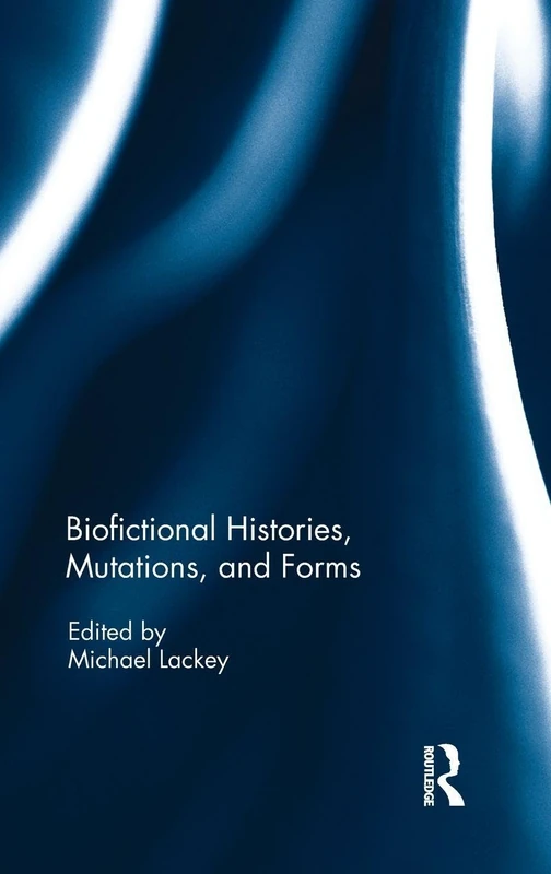 Biofictional Histories, Mutations and Forms