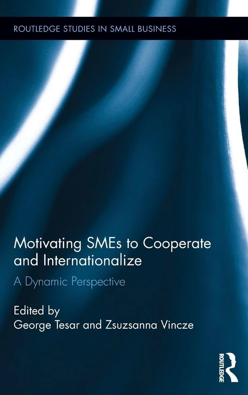 Routledge Motivating SMEs to Cooperate and Internationalize
