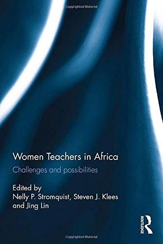 Routledge - Women Teachers in Africa: Challenges and Possibilities