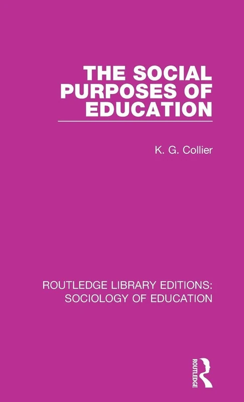 Routledge The Social Purposes of Education - Sociology of Education