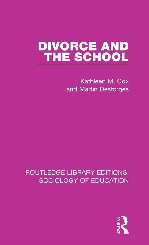 Divorce and the School: 15 (Routledge Library Editions: Sociology of Education)