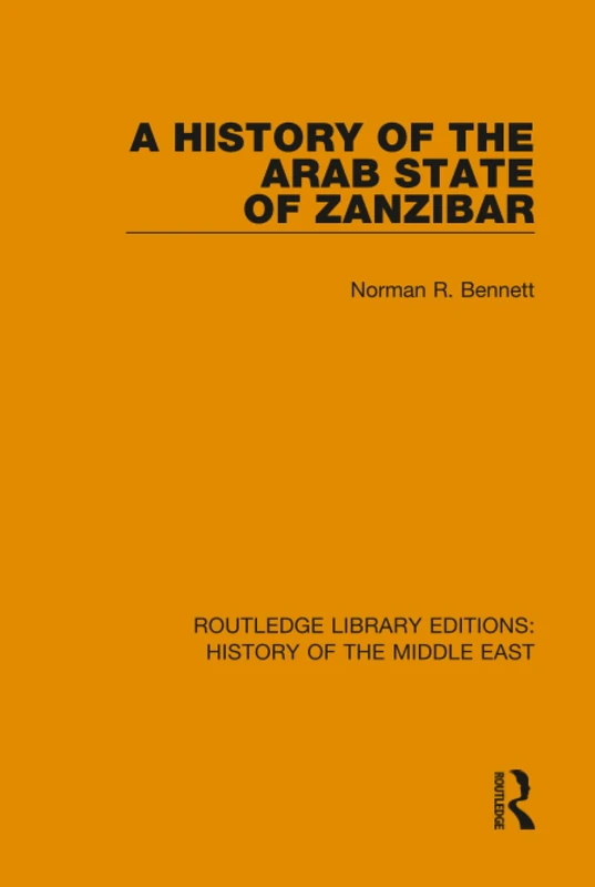 A History of the Arab State of Zanzibar (Routledge Library Editions: History of the Middle East)
