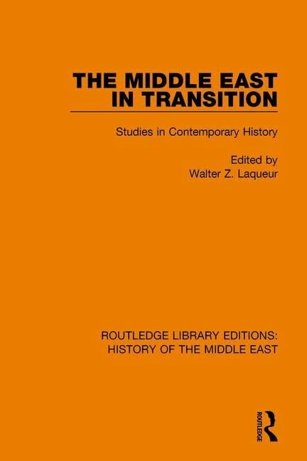 The Middle East in Transition: Studies in Contemporary History (Routledge Library Editions: History of the Middle East)