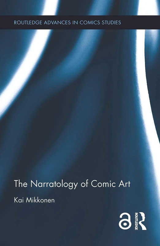 The Narratology of Comic Art (Routledge Advances in Comics Studies)