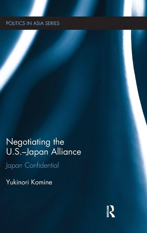 Routledge - Negotiating the U.S.-Japan Alliance Book
