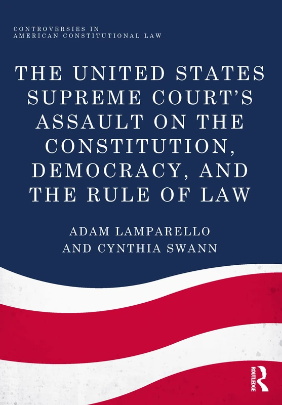 Routledge - US Supreme Court Assault on Constitution Book