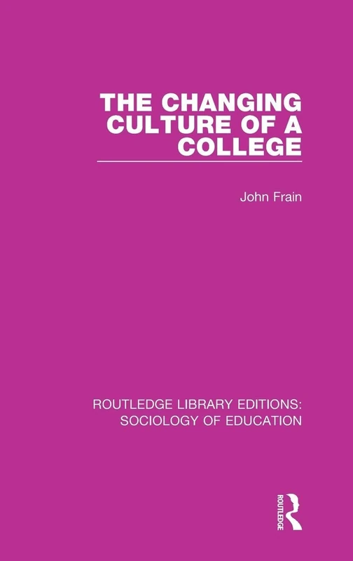 Routledge The Changing Culture of a College: Sociology of Education - Image 1