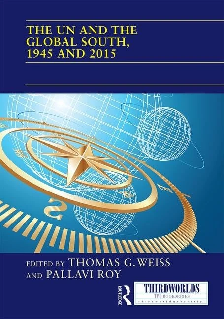 The UN and the Global South, 1945 and 2015 (ThirdWorlds)