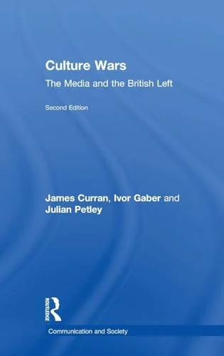 Routledge Culture Wars: The Media and the British Left