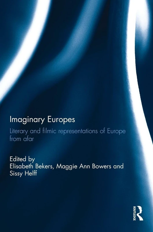 Imaginary Europes - Routledge Literary and Film History Book