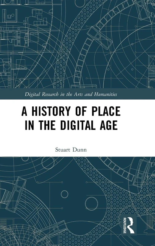 Routledge - A History of Place in the Digital Age Book
