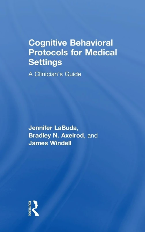 Cognitive Behavioral Protocols for Medical Settings: A Clinician’s Guide