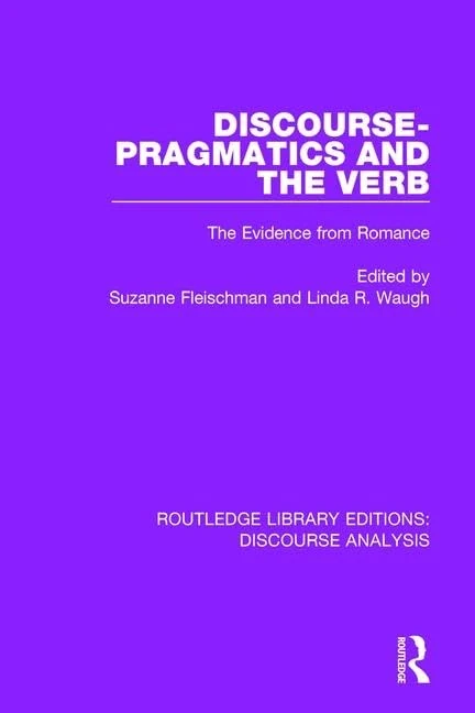 Routledge Discourse Pragmatics and the Verb - Romance Languages