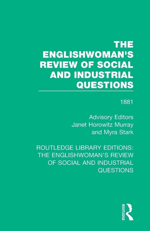 The Englishwoman's Review of Social and Industrial Questions: 1881: 14 (Routledge Library Editions: The Englishwoman's Review of Social and Industrial Questions)