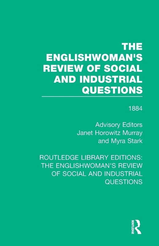 The Englishwoman's Review of Social and Industrial Questions: 1884: 17 (Routledge Library Editions: The Englishwoman's Review of Social and Industrial Questions)