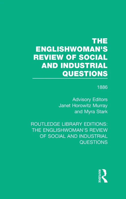 Routledge The Englishwoman's Review 1886: Volume 18