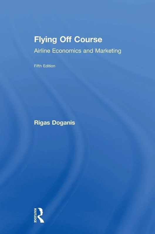 Flying Off Course: Airline Economics and Marketing