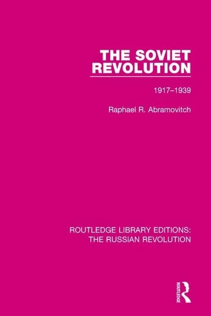 The Soviet Revolution: 1917-1938: 1 (Routledge Library Editions: The Russian Revolution)