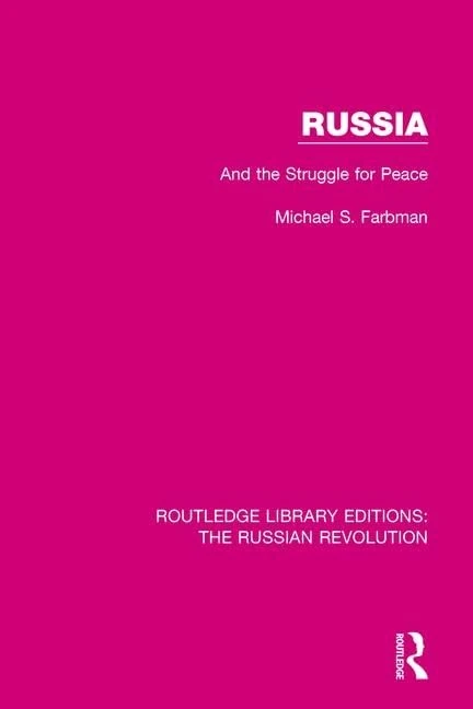 Russia: And the Struggle for Peace (Routledge Library Editions: The Russian Revolution)