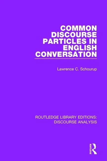 Routledge Common Discourse Particles in English Conversation