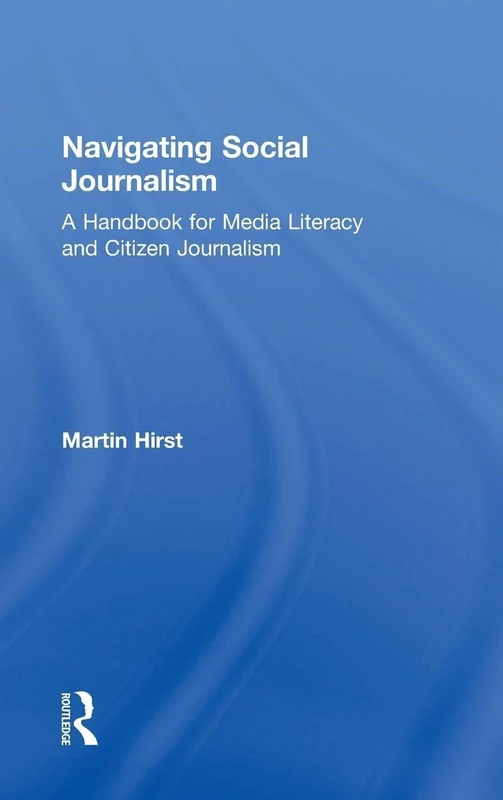 Navigating Social Journalism: A Handbook for Media Literacy and Citizen Journalism