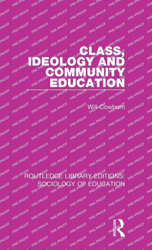 Class, Ideology and Community Education: 14 (Routledge Library Editions: Sociology of Education)