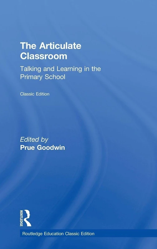 Routledge The Articulate Classroom - Education Classic Edition