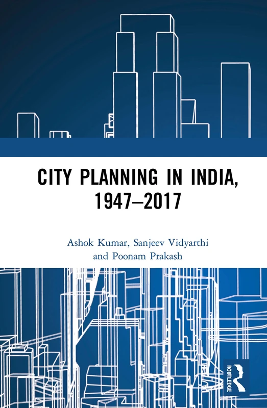 Routledge City Planning in India, 1947-2017 - History Book