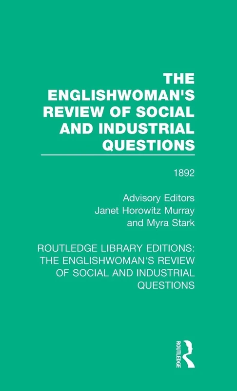 The Englishwoman's Review of Social and Industrial Questions: 1892: 25 (Routledge Library Editions: The Englishwoman's Review of Social and Industrial Questions)