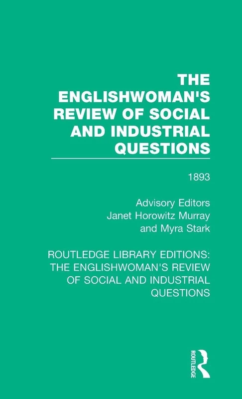 The Englishwoman's Review of Social and Industrial Questions: 1893: 26 (Routledge Library Editions: The Englishwoman's Review of Social and Industrial Questions)