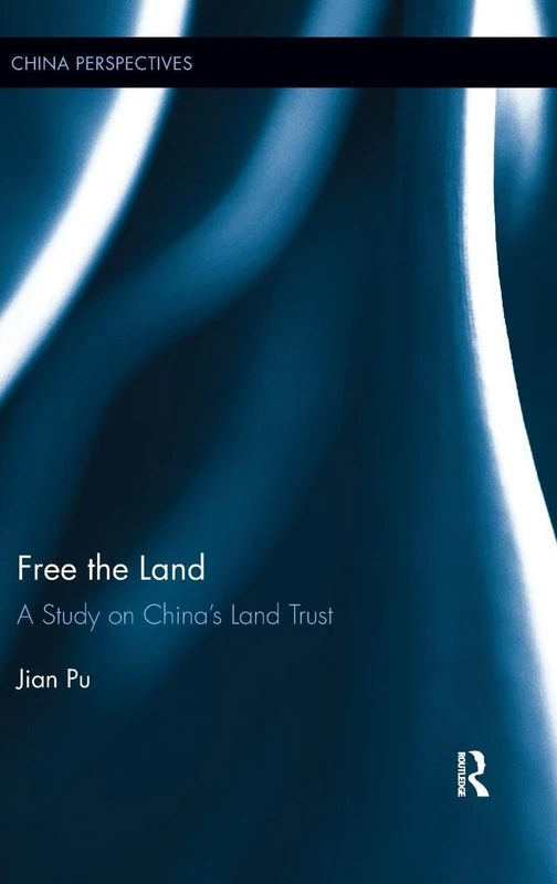 Free the Land: A Study on China's Land Trust (China Perspectives)