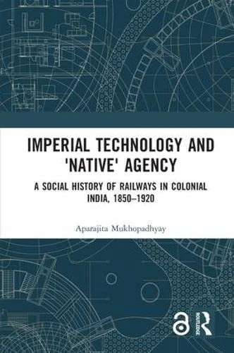 Routledge - Imperial Technology and 'Native' Agency Book