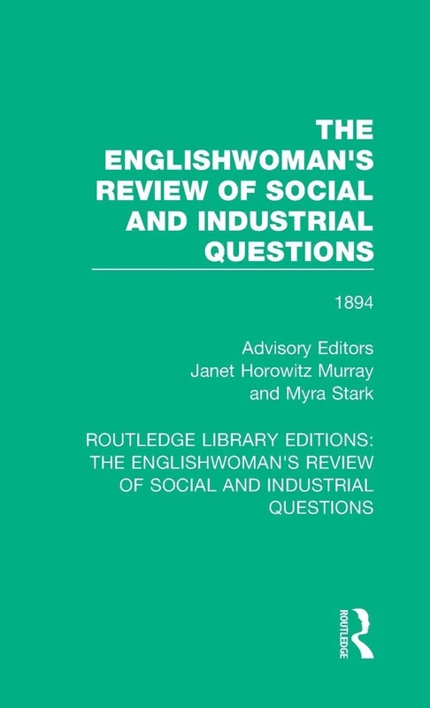 The Englishwoman's Review of Social and Industrial Questions: 1894: 27 (Routledge Library Editions: The Englishwoman's Review of Social and Industrial Questions)