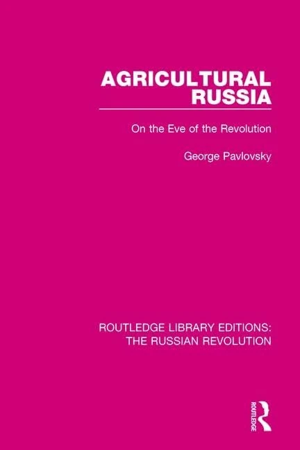 Routledge Agricultural Russia: On the Eve of the Revolution