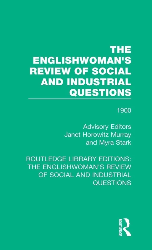 The Englishwoman's Review of Social and Industrial Questions: 1900: 32 (Routledge Library Editions: The Englishwoman's Review of Social and Industrial Questions)