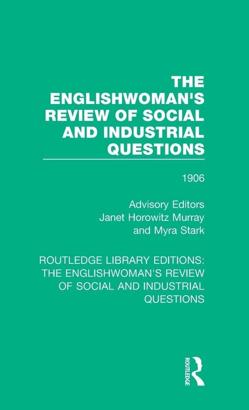 The Englishwoman's Review of Social and Industrial Questions: 1906: 38 (Routledge Library Editions: The Englishwoman's Review of Social and Industrial Questions)