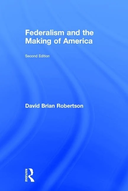 Federalism and the Making of America