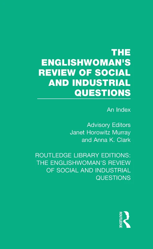 The Englishwoman's Review of Social and Industrial Questions: An Index: 41 (Routledge Library Editions: The Englishwoman's Review of Social and Industrial Questions)