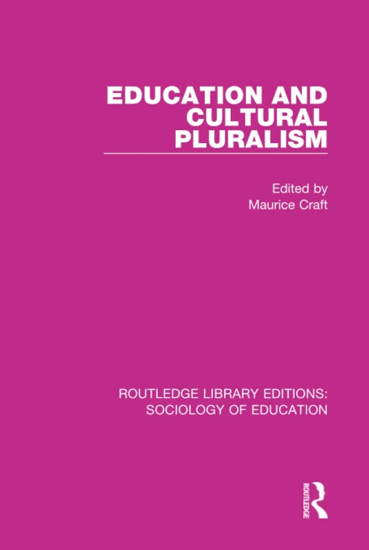 Education and Cultural Pluralism: 16 (Routledge Library Editions: Sociology of Education)