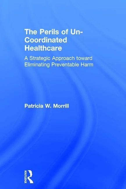 Routledge - The Perils of Un-Coordinated Healthcare Book